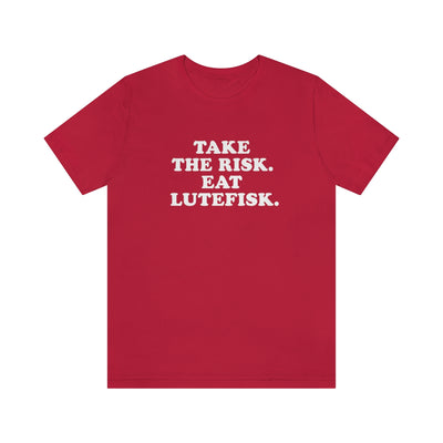 Take The Risk Eat Lutefisk T-Shirt