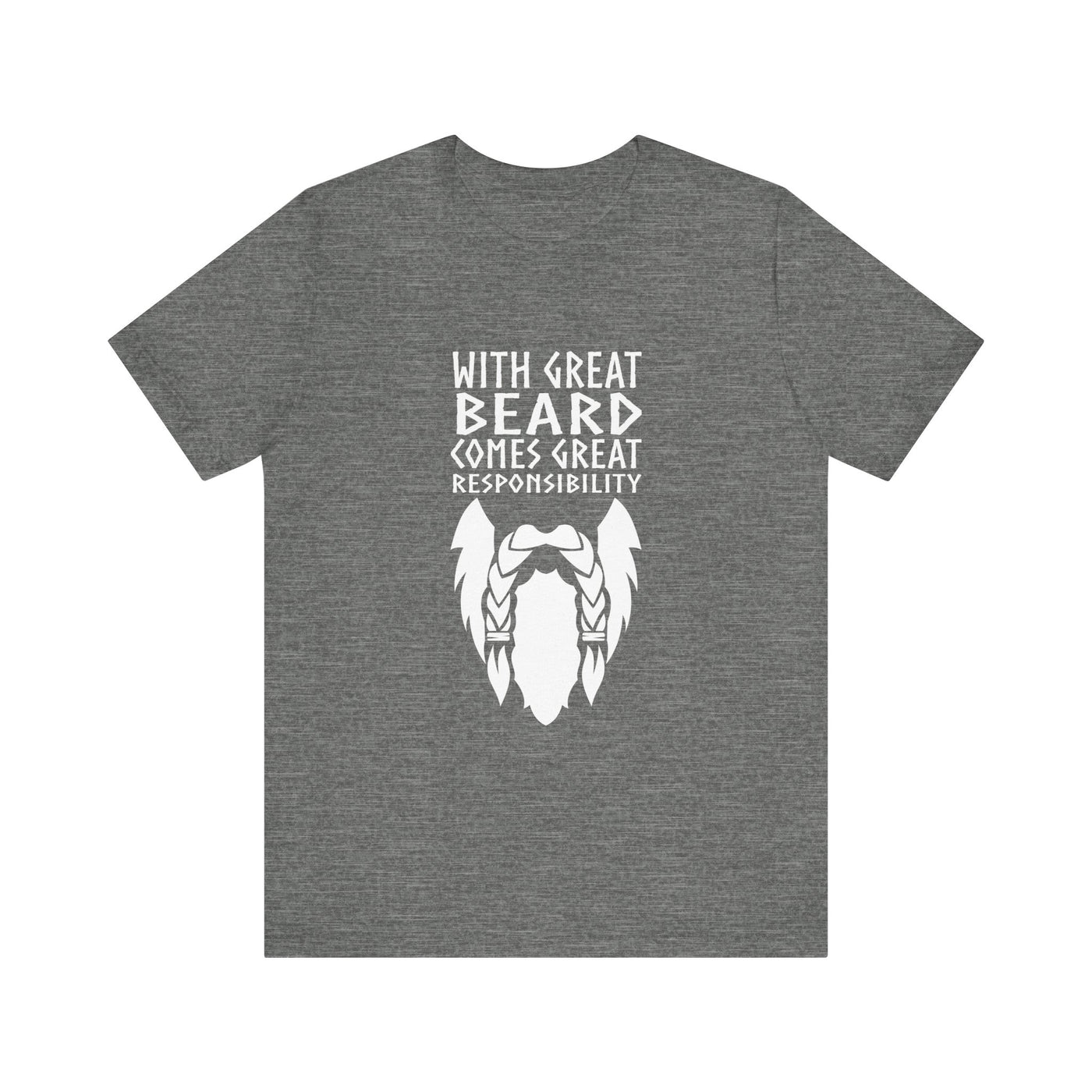 With Great Beard Comes Great Responsibility Unisex T-Shirt