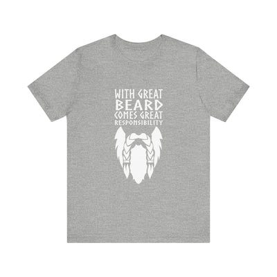 With Great Beard Comes Great Responsibility Unisex T-Shirt