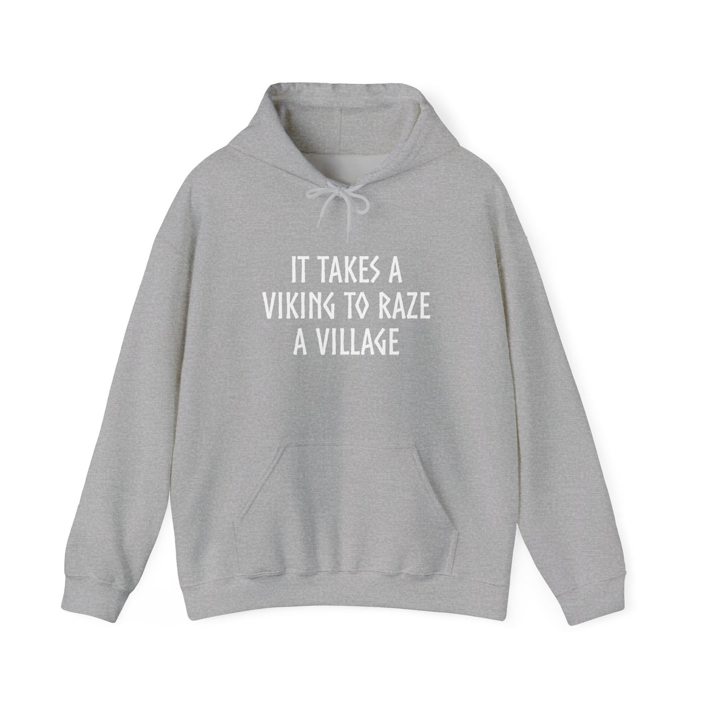 It Takes A Viking To Raze A Village Hooded Sweatshirt