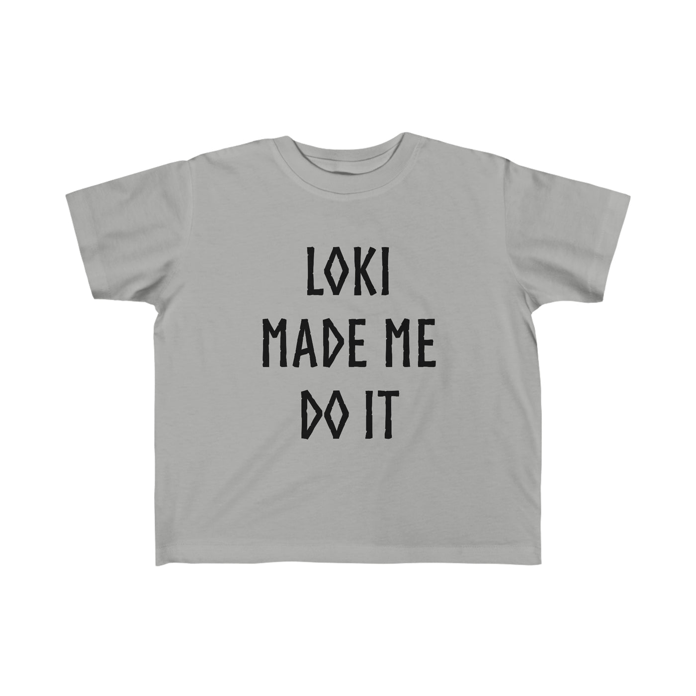 Loki Made Me Do It Toddler Tee