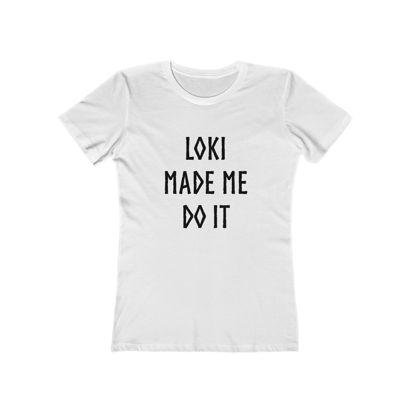 Loki Made Me Do It Women's Fit T-Shirt