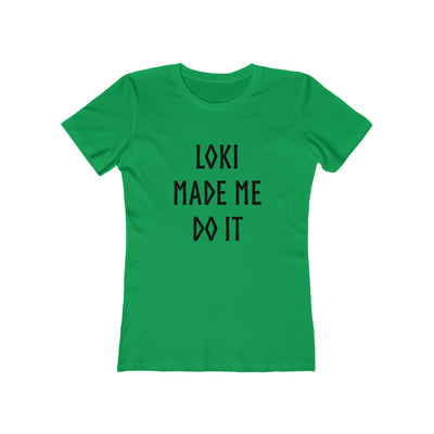 Loki Made Me Do It Women's Fit T-Shirt