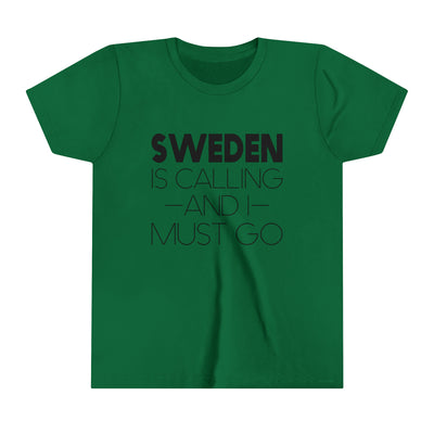 Sweden Is Calling And I Must Go Kids T-Shirt