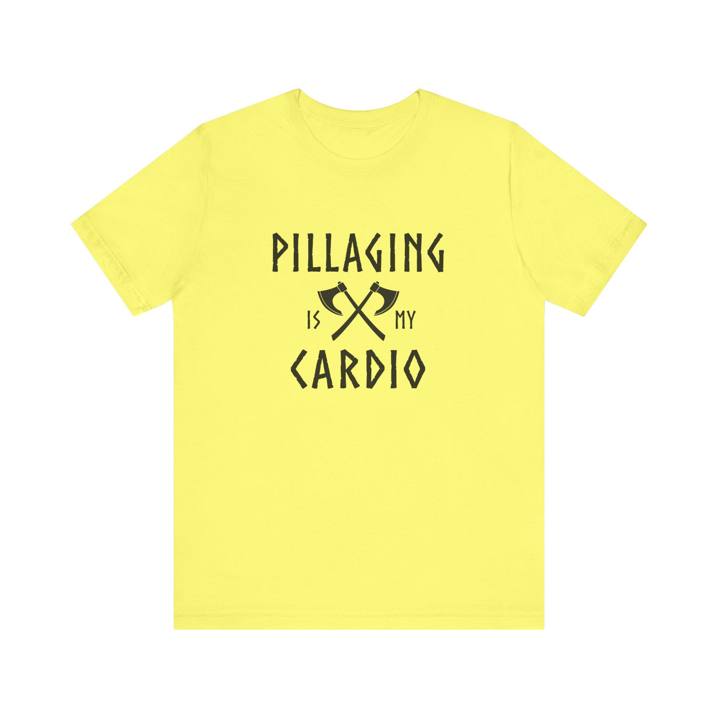 Pillaging Is My Cardio Unisex T-Shirt