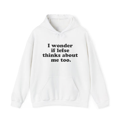 I Wonder If Lefse Thinks About Me Too Hooded Sweatshirt