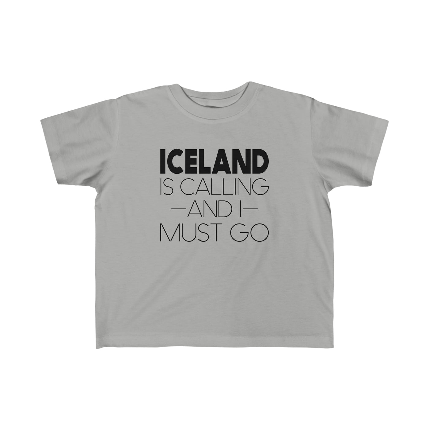 Iceland Is Calling And I Must Go Toddler Tee