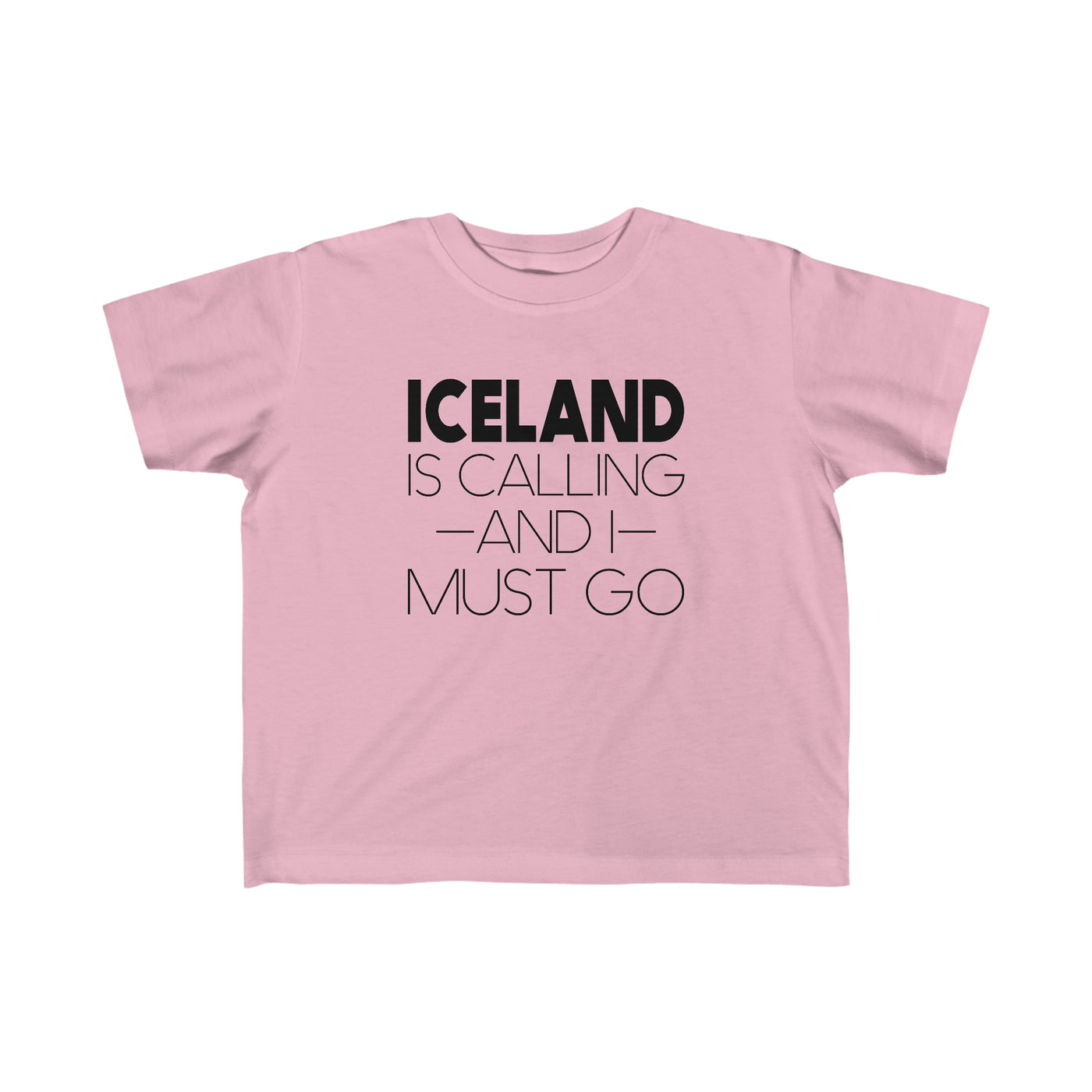 Iceland Is Calling And I Must Go Toddler Tee