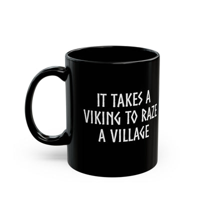 It Takes A Viking To Raze A Village Mug