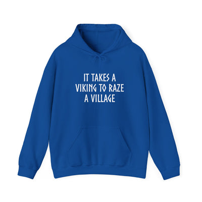 It Takes A Viking To Raze A Village Hooded Sweatshirt