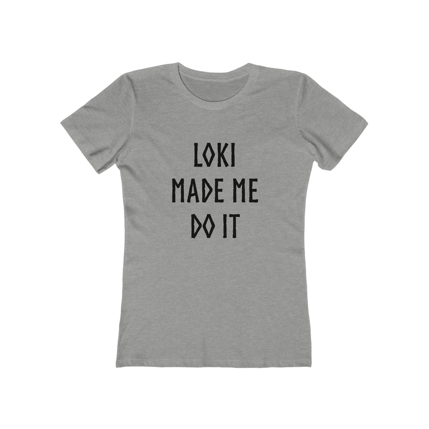 Loki Made Me Do It Women's Fit T-Shirt