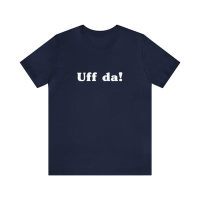 Uff Da Unisex T-Shirt