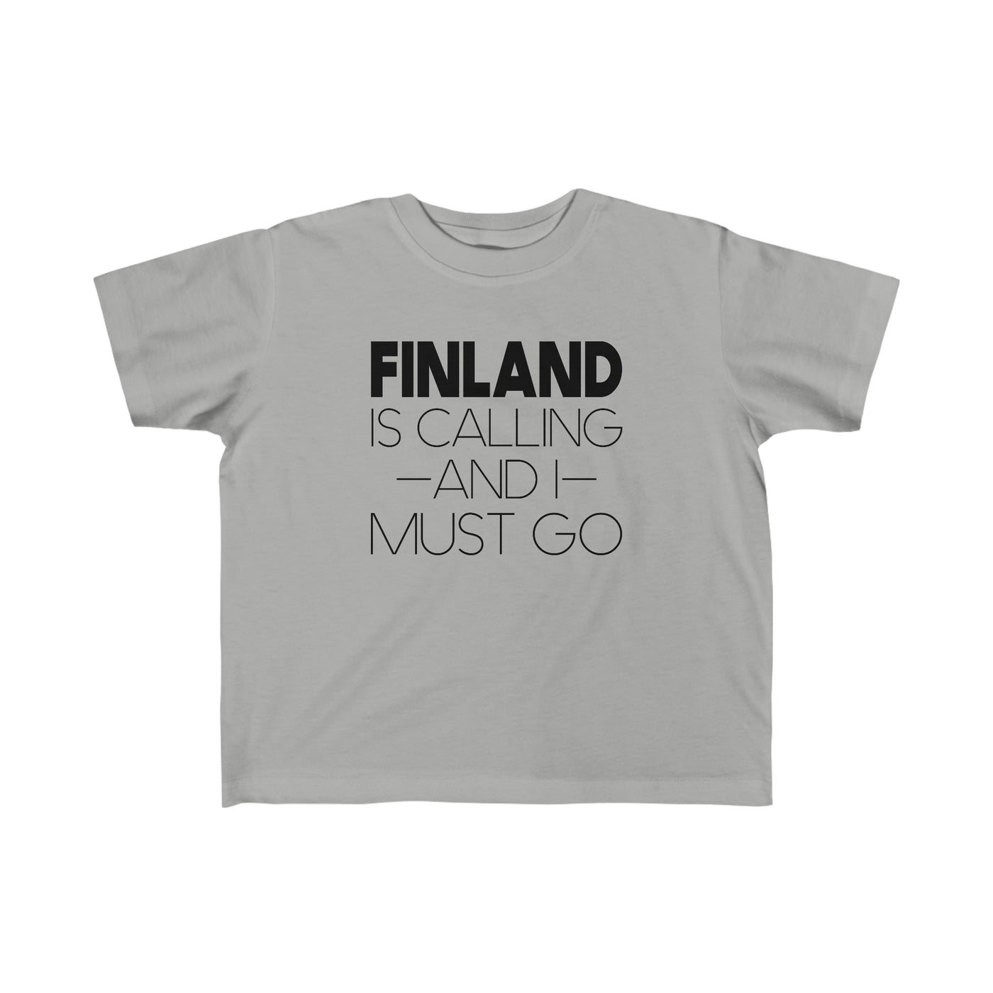 Finland Is Calling And I Must Go Toddler Tee