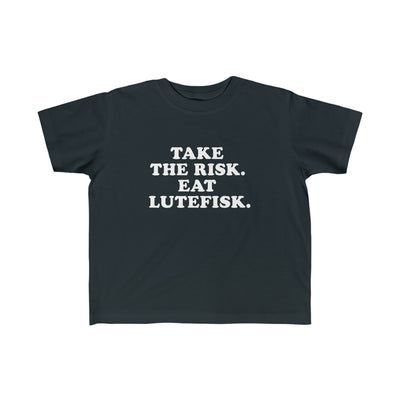 Take The Risk Eat Lutefisk Toddler Tee