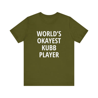 World's Okayest Kubb Player Unisex T-Shirt