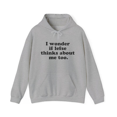 I Wonder If Lefse Thinks About Me Too Hooded Sweatshirt