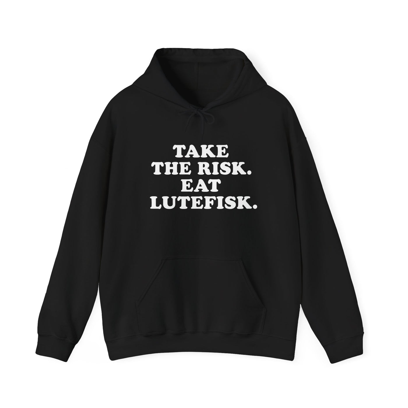 Take The Risk Eat Lutefisk Hooded Sweatshirt