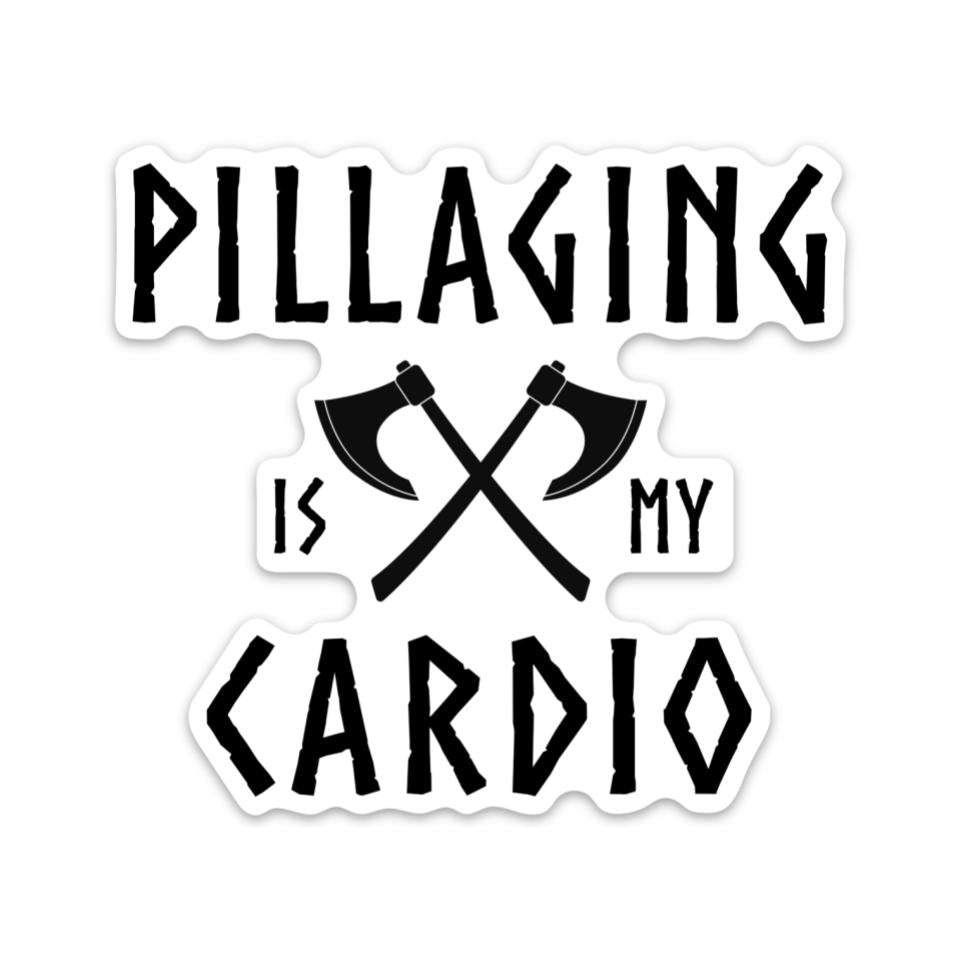 Pillaging Is My Cardio Sticker