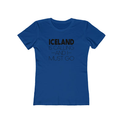 Iceland Is Calling And I Must Go Women's Fit T-Shirt Solid Royal / S - Scandinavian Design Studio