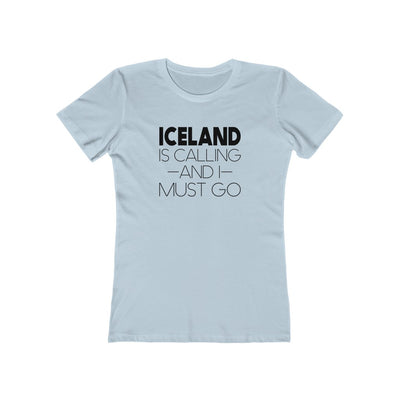 Iceland Is Calling And I Must Go Women's Fit T-Shirt Solid Light Blue / S - Scandinavian Design Studio