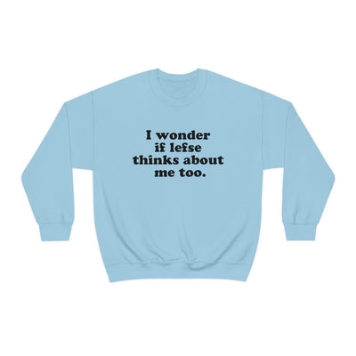 I Wonder If Lefse Thinks About Me Too Sweatshirt Scandinavian Design Studio