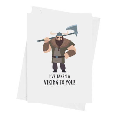 I've Taken A Viking To You (Man) Valentine's Day Cards
