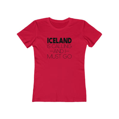 Iceland Is Calling And I Must Go Women's Fit T-Shirt Solid Red / S - Scandinavian Design Studio