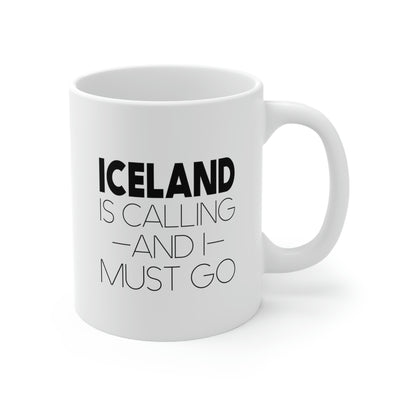 Iceland Is Calling And I Must Go Mug