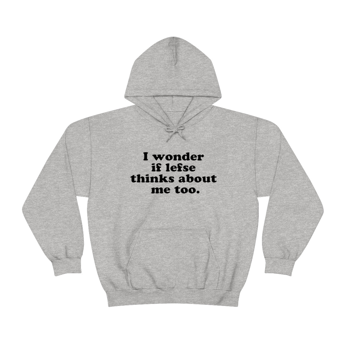 I Wonder If Lefse Thinks About Me Too Hooded Sweatshirt Scandinavian Design Studio